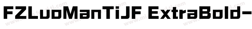 FZLuoManTiJF ExtraBold字体转换